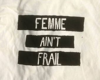 FEMME AIN'T FRAIL T-Shirt // Made by Stonewall Youth