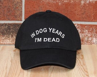 In Dog Years I’m Dead Baseball Cap, Black Baseball Cap, Embroidered Baseball Cap, Unisex Adjustable Cotton Baseball Hat