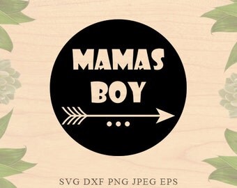 Mamas Boy svg Baby boy svg Boy Mom svg momlife svg Boys svg files for silhouette Eps files DXF files Cricut downloads Cricut files