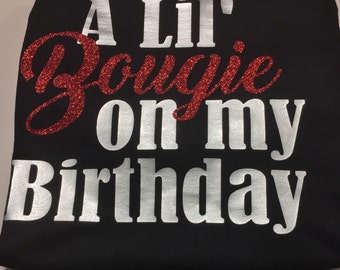 A lil Bougie on my birthday t shirt