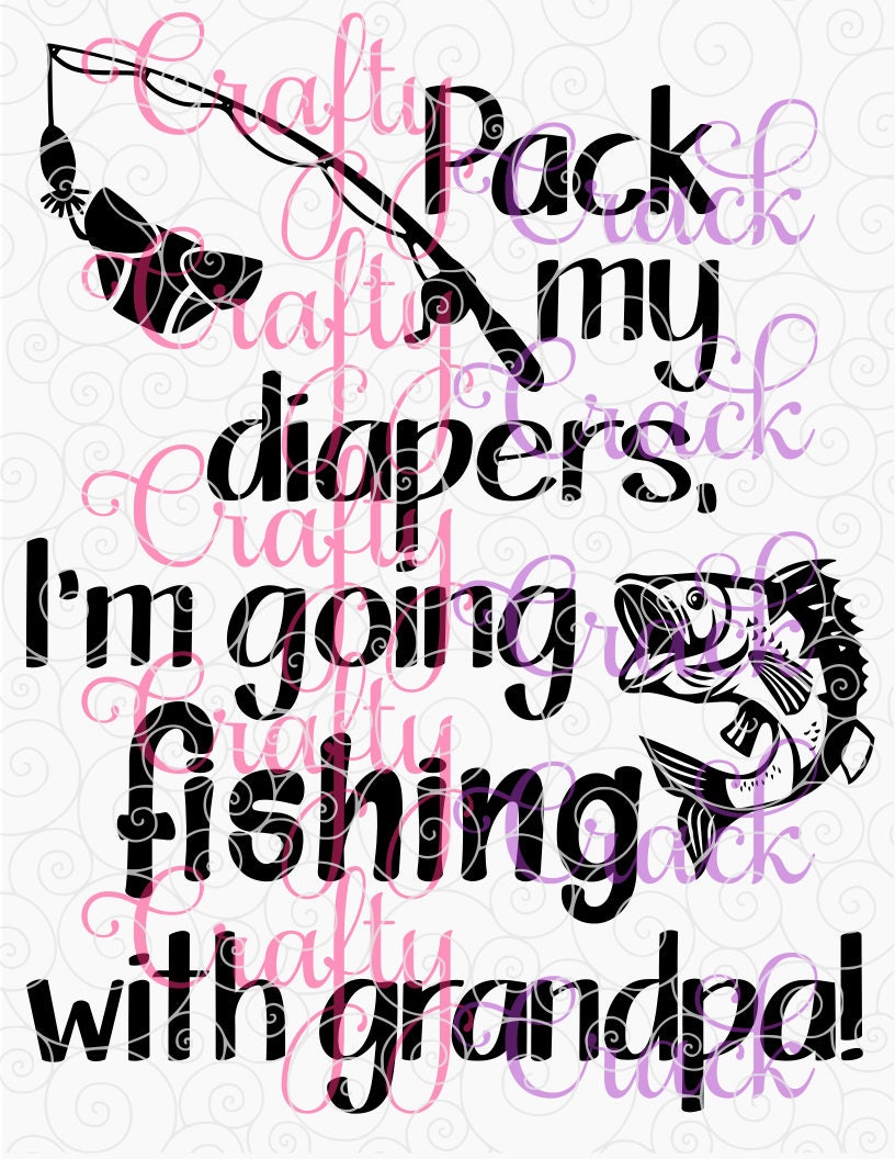 Download Pack My Diapers, I'm Going Fishing With Grandpa SVG, DXF ...