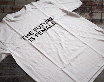 the future is female tshirt funny feminist