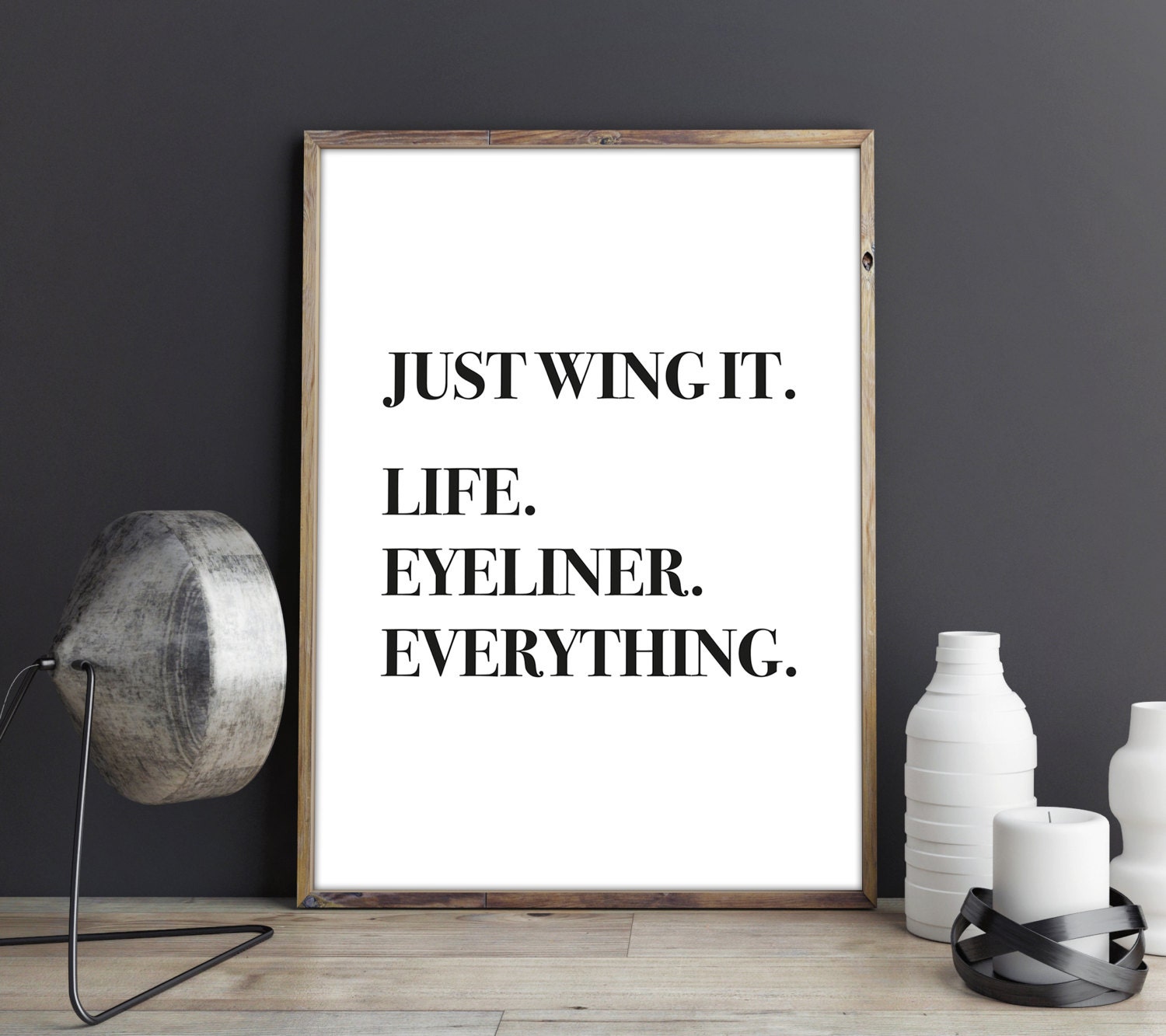 Just Wing It Life Eyeliner Everything Funny Quote Print Make
