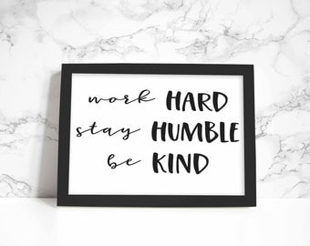 Be Kind Work Hard Stay Humble Smile Oftenand Love