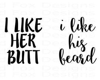 I Like His Beard I Like Her Butt svg file, Coffee Mugs diy svg file, Beard Butt Cups, wedding svg, newlywed svg, couple svg, shirt svg, cute