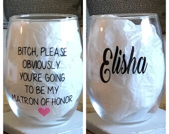 Matron of honor wine glass. Matron of honor gift. Asking matron of honor. Matron of honor ask gift. Will you be my matron of honor.