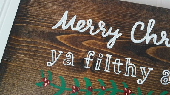 Merry Christmas Ya Filthy Animal Sign Christmas Decor