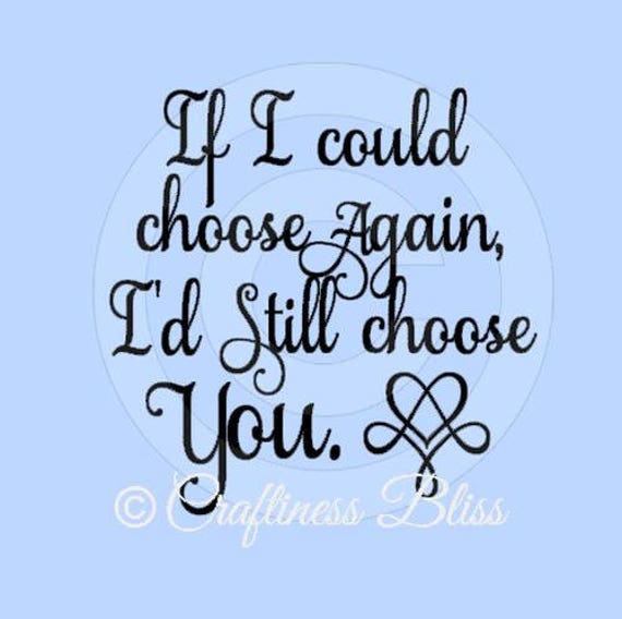 DIY If I Could Choose Again I'd Still Choose You DIY
