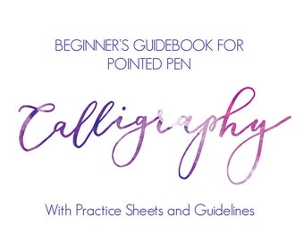 Beginner's Guide to Pointed Pen Calligraphy | Printable Modern Calligraphy Manual Worksheet Tutorial Workbook Lettering Starter Kit