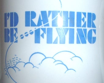 I'd Rather Be Flying coffee mug circa 1970s