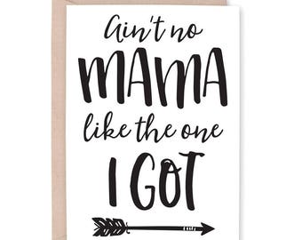 Funny Mom Birthday Card, Ain't No Mama Like the One I Got, Funny Birthday Card for Mom, Mom Wedding Day Card, Mother's Day Card