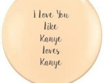 Custom 36" Globe Balloon- Custom Balloon, Custom Sign, Birthday Balloon, Kanye Loves Kanye, Sweet 16, Spring Decor, Open House, Drake