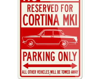 No Parking Sign Reserved for Lotus Cortina MKI Only - Large (12x18) & Small (8x12) Aluminum Sign - British Classic Car Gift by Legend Lines