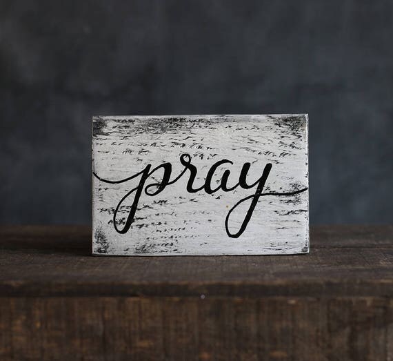 Pray Wood Sign Small Sign Rustic Wood Sign Christian Sign