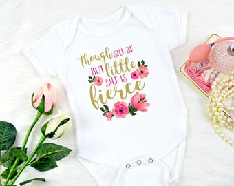 Though she be but little she is fierce baby onepiece / bodysuit, newborn baby girl outfit, baby shower gift / girly girl baby onesie