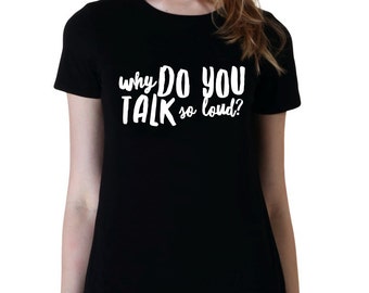 Why Do You Talk So Loud? The 1975, Band Shirts, Teen Girl Gifts, Band T-Shirt, Fangirl Merch, Cotton T-Shirt, Music Fans, Fangirl t-shirt