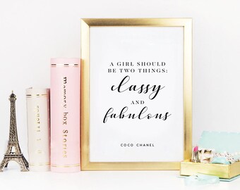 Classy and fabulous, Coco Chanel quote, Fashion print, Fashion quotes, Girl room decor, Gift for her, Gift for girlfriend, Work space decor