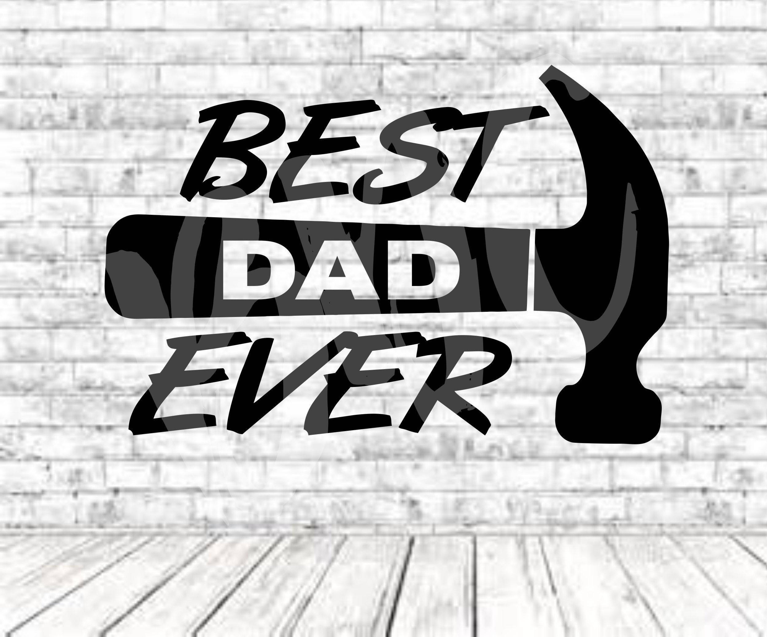 Download Best Dad Ever, SVG, PNG, DXF, Vinyl Design, Circut, Cameo ...