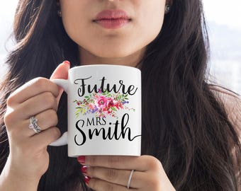 Future Mrs Mug, Soon To Be Mrs Mug, Bride To Be, Future Mrs Wedding Mug, Engaged Cup, Engaged Gift, Custom Future Mrs Mug, Engagement Gift