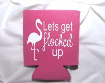 Let's get flocked up. Pink Can Cooler. Flamingo. Flamingo beer holder. can holder. can insulator. Bachelorette gift.