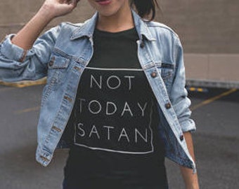 Not Today Satan Shirt - Graphic Tshirt - Cool T shirt - Women Shirt - Shirt - Unisex Shirt - Women's Tshirt - Graphic Tee