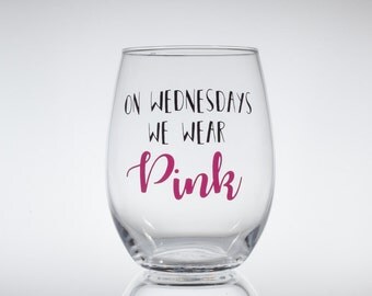 On Wednesdays We Wear Pink -- Mean Girls -- Regina George -- Wine Glass