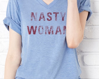 Nasty Woman: Unisex Tri-Blend T