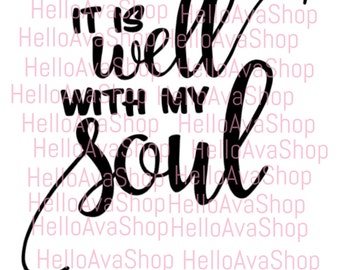 It Is Well With My Soul svg, vector, cricut, design space, silhouette, cut file, digita download