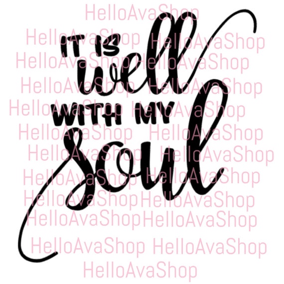 Download It Is Well With My Soul svg, vector, cricut, design space ...