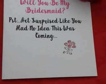 Will You Be My Bridesmaid Card, Act Totally shocked Card, Bridal Party Card, Best Friend Card, Fun Sarcasm Cards, Hen Cards, Cards For Her