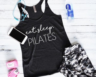 Workout Tank Top - Fitness Tank Top - Yoga Shirt - Gym Shirt - Workout Shirt - Womens Fitness Tank Tops - Pilates Tanks - Eat Sleep Pilates