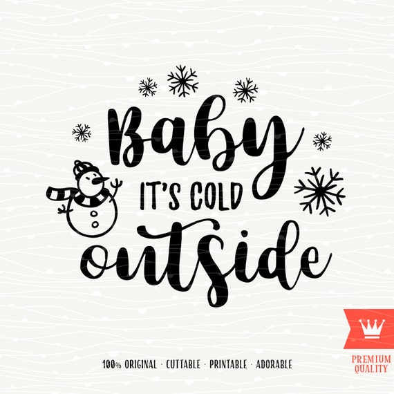 Free Free 233 Baby It&#039;s Cold Outside Svg SVG PNG EPS DXF File