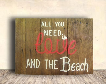 Rustic Beach Sign - Personalized Beach Sign - Rustic Love Sign - All You Need is Love and the Beach Sign - Valentines Gift