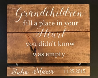 Grandchildren Sign with Name and DOB Grandchildren fill a place in your heart you didn't know was empty