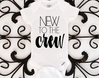 New To The Crew Onesie, Funny Onesie, Newborn Onesie, Baby Girl Onesie, Baby Boy Onesie