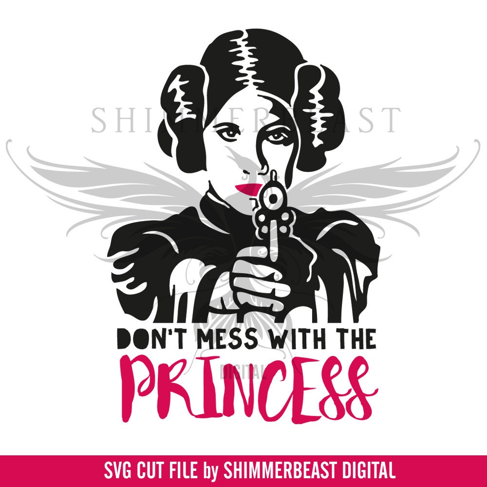 Download Star Wars svg Princess Leia svg Don't Mess with the