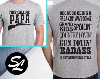 They call me PAPA Funny Mens Ultra Tee Shirt grand kids spoiling country loving badass is not an official title Grandpa