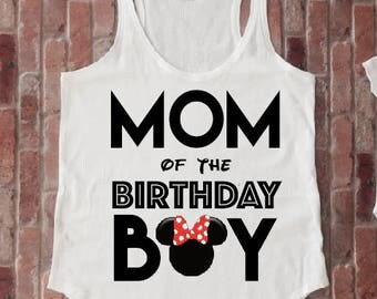 Mom of the Birthday Boy, Mickey Mouse Birthday, Minnie Mouse Shirt, Disney Mom, Mickey Mom Shirt, Birthday Mom Shirt, Disneyland Mom Shirt