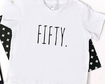 Fifty Birthday Shirt; simple birthday shirt; fifty birthday shirt; 50th birthday shirt; custom birthday shirt; 50 birthday shirt; 50 shirt
