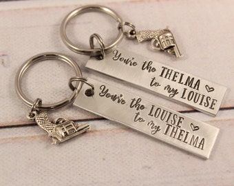 Thelma and Louise Keychain Set - you're the Thelma to my Louise You're the Louise to my Thelma - Best Friends set - Best Friends Keychains