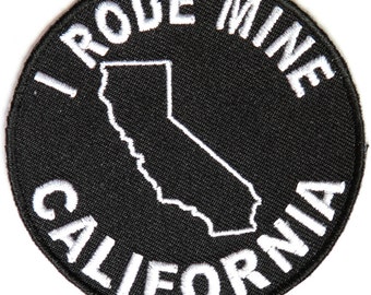 Embroidered Patch I Rode Mine To California PATCH Motorcycle Biker Iron Or Sew On