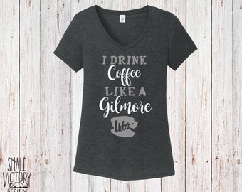 I Drink Coffee like a Gilmore with Luke's Diner, Women's V Neck Shirt - christmas gift - Gilmore Girls Shirt - Lukes Diner Coffee Cup -BLACK