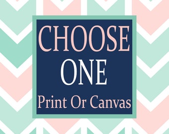 Choose Any 1 One Wall Art, Choose Any 1 One CANVAS or Print Quote Lovely Face Designs NURSERY Boy Girl Home Decor