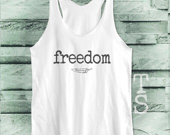 Freedom shirt women workout tshirt slogan shirt cute tshirt quite shirt tumblr tee women tank top ladies tee sleeveless size S M