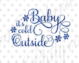 Baby It's Cold Outside svg, Sign Svg, Christmas Svg, Digital Cutting File, PDF,DXF, SVG