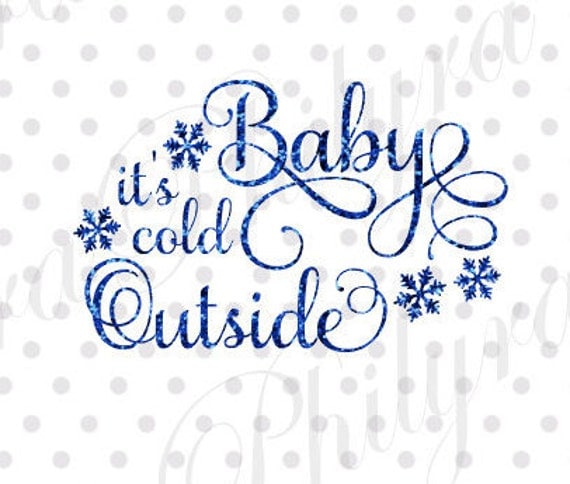 Download Baby It's Cold Outside svg Sign Svg Christmas Svg
