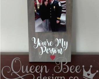 You're My Person Picture Frame.You're My Person Gift.Picture Frame.Best Friend Gift Idea.Grey's Anatomy.Youre My Person Frame.Friend Frame