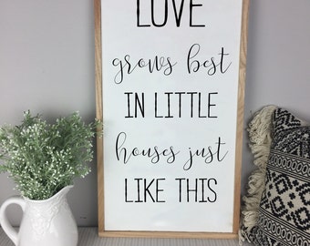 Love grows best in little houses... Large 4 ft x 1 ft sign.