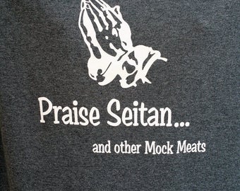 The Vegan Vixens Praise Seitan Tee Shirt