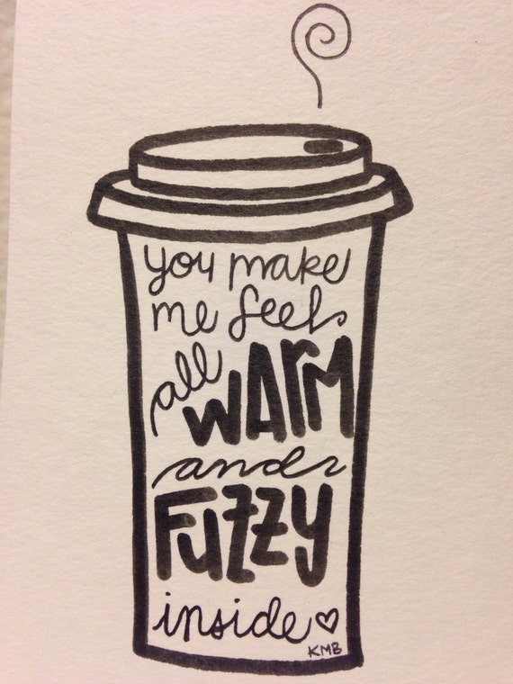 you-make-me-feel-all-warm-and-fuzzy-inside